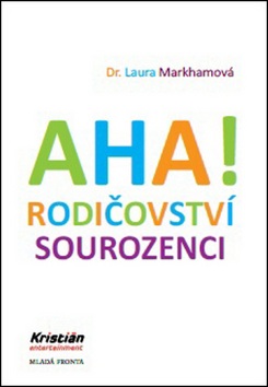 AHA! rodičovství sourozenci (Laura Markhamová)