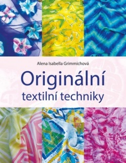 Originální textilní techniky (Alena Grimmichová)