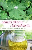 Moje domácí lékárna z léčivých bylin (Karin Greinerová)