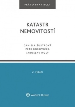 Katastr nemovitostí - 2. vydání (Daniela; Borovička Petr; Holý Jaroslav Šustrová)