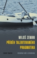 Miloš Zeman: Příběh talentovaného pragmatika (Lubomír Kopeček)