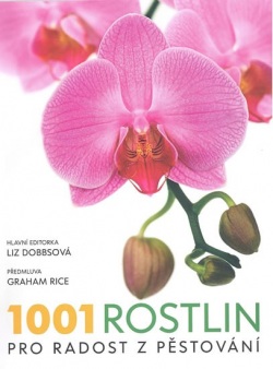 1001 rostlin, pro radost z pěstování (Liz Dobbsová)