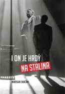 I on je hrdý na Stalina (Miroslav Skačáni)