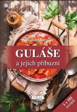 Guláše a jejich příbuzní 3.vydání (Alexandr Žurman)