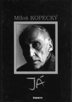 Miloš Kopecký Já (Pavel Kovář)