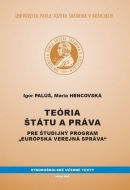 Teória štátu a práva pre študijný program Európska verejná správa (Igor Palúš; Mária Hencovská)