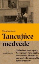 Tancujúce medvede (Witold Szabłowski)