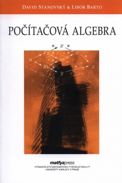 Počítačová algebra (David Stanovský, Libor Barto)