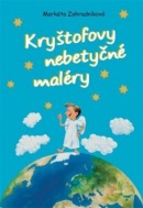 Kryštofovy nebetyčné maléry (Markéta Zahradníková)