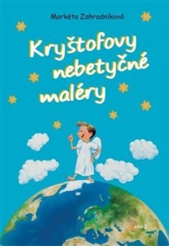 Kryštofovy nebetyčné maléry (Markéta Zahradníková)