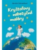 Kryštofovy nebetyčné maléry (Markéta Zahradníková)