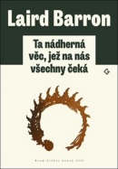 Ta nádherná věc, jež na nás všechny čeká (Laird Barron)