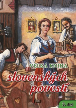 Veľká kniha slovenských povestí 2. diel (Kuglerová Zuzana)