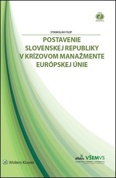 Postavenie Slovenskej republiky v krízovom manažmente Európskej únie (Stanislav Filip)