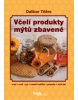 Včelí produkty mýtů zbavené (Dalibor Titěra)