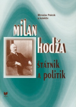 Milan Hodža - štátnik a politik (Miroslav Pekník)