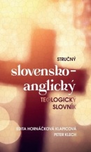 Stručný slovensko-anglický teologický slovník (Edita Hornáčková Klapicová, Peter Klech)