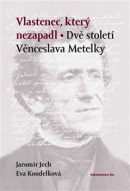 Vlastenec, který nezapadl (Jaromír Jech, Eva Koudelková)