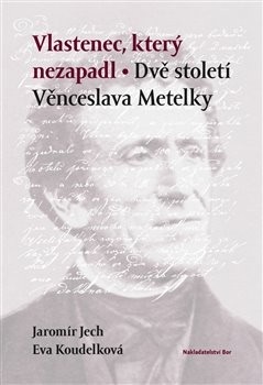 Vlastenec, který nezapadl (Jaromír Jech, Eva Koudelková)