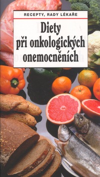 Diety při onkologických onemocněních (Jana Dresslerová; Jaroslav Hejzlar)