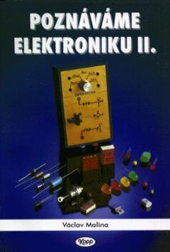 Poznáváme elektroniku II. (Václav Malina)