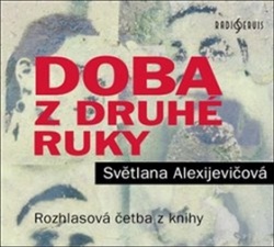 Doba z druhé ruky (audiokniha) (Světlana Alexijevičová)