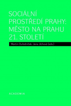 Sociální prostředí Prahy: město na prahu 21. století (Jana Jíchová, Martin Ouředníček)