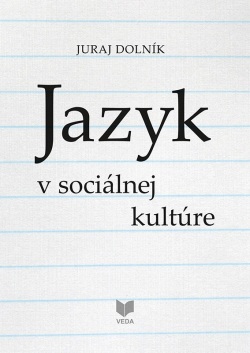 Jazyk v sociálnej kultúre (Juraj Dolník)