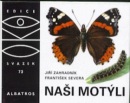 Naši motýli (Jiří Zahradník; František Severa)