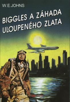 Biggles a záh.uloupeného zlata (William Earl Johns)