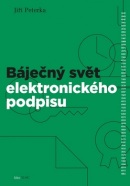 Báječný svět elektronického podpisu (Jiří Peterka)