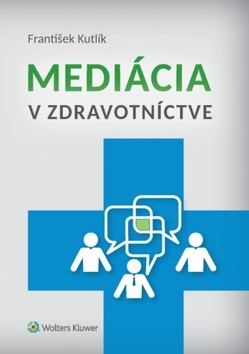 Mediácia v zdravotníctve (František Kutlík)
