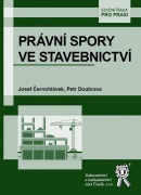 Právní spory ve stavebnictví (Josef Černohlávek, Petr Doubrava)