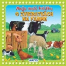 Moja malá knižka o zvieratkách na farme (Slováčková)