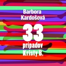 33 prípadov Kristy B. (Barbora Kardošová)