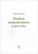 Manifest neomodernismu a nové víry (Bohumil Sláma)