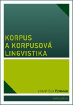 Korpus a korpusová lingvistika (František Čermák)