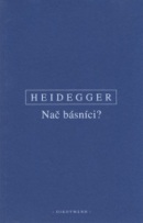 Nač básníci? (Martin Heidegger)