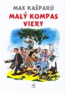 Malý kompas viery (2. vydanie) (Max Kašparů)