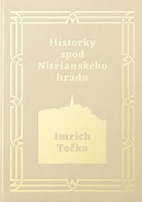 Historky spod Nitrianskeho hradu (Imrich Točka)