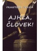 Ajhľa, človek! (František Juriga)