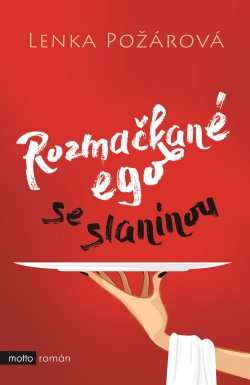 Rozmačkané ego se slaninou (Lenka Požárová)