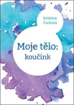 Moje tělo: Koučink (Kristina Čechová)