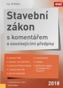 Stavební zákon s komentářem a souvisejícími předpisy 2018 - 4.akt.vydání (Jiří Blažek)