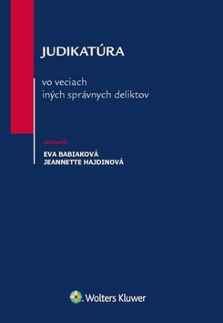 Judikatúra vo veciach iných správnych deliktov (Eva Babiaková; Jeannette Hajdinová)