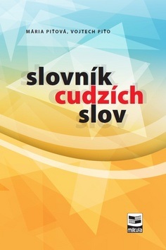 Slovník cudzích slov (3. vydanie) (Piťová, Vojtech Piťo Mária)