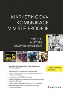 Marketingová komunikace v místě prodeje - POP, POS, In-store, Shopper Marketing (Jesenský Daniel)