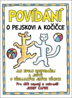 Povídání o pejskovi a kočičce (Josef Čapek)