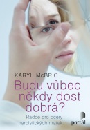 Budu vůbec někdy dost dobrá? (Karyl McBride)