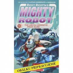 Nejmocnější robot Rickyho Ricotty vs. mechanické opice z Marsu (Pilkey Dav)